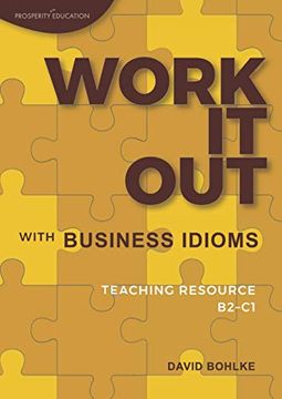 portada Work it out With Business Idioms: Lesson Plans With Answers and Lists of Business English Idioms and Phrases (en Inglés)