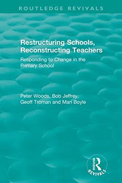 portada Restructuring Schools, Reconstructing Teachers (Routledge Revivals) (in English)