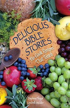 portada Delicious Bible Stories: No Cook Recipes That Teach (in English)