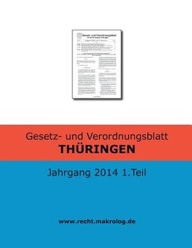 portada Gesetz- und Verordnungsblatt THÜRINGEN: Jahrgang 2014 1.Teil (en Alemán)
