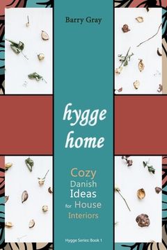 portada Hygge Home: Cozy, Danish Ideas for House Interiors (en Inglés)