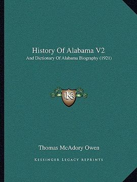 portada history of alabama v2: and dictionary of alabama biography (1921) (en Inglés)