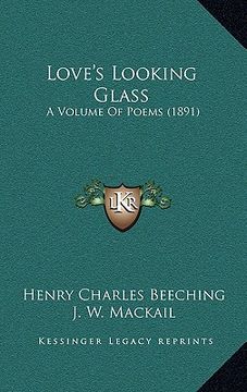 portada love's looking glass: a volume of poems (1891) (en Inglés)