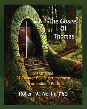 portada The Gospel of Thomas--The Original 21-Chapter Poetic Arrangement: Professional Edition (in English)