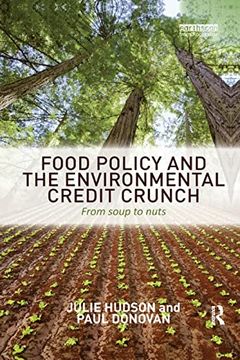 portada Food Policy and the Environmental Credit Crunch: From Soup to Nuts (en Inglés)