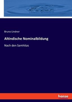 portada Altindische Nominalbildung: Nach den Samhitas (en Alemán)