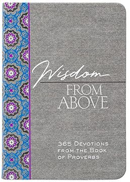 portada Wisdom From Above: 365 Devotions From the Book of Proverbs 