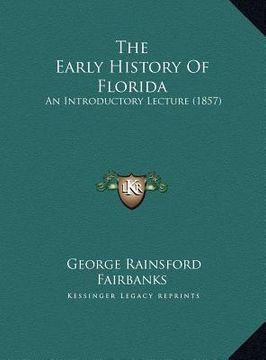 portada the early history of florida: an introductory lecture (1857)