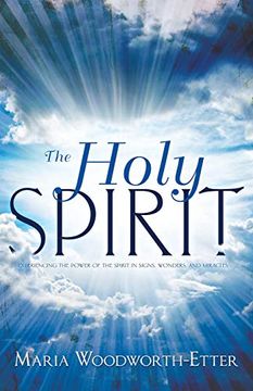portada The Holy Spirit: Experiencing the Power of the Spirit in Signs, Wonders, and Miracles (in English)