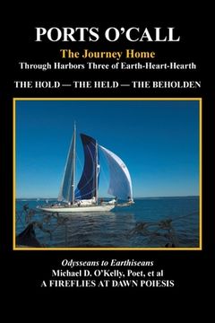 portada Ports O'Call: The Journey Homethrough Harbors Three of Earth-Heart-Hearth the Hold - the Held - the Beholden