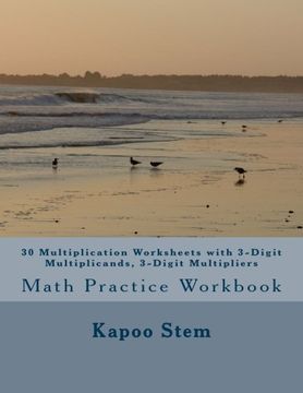 portada 30 Multiplication Worksheets with 3-Digit Multiplicands, 3-Digit Multipliers: Math Practice Workbook: Volume 10 (30 Days Math Multiplication Series)