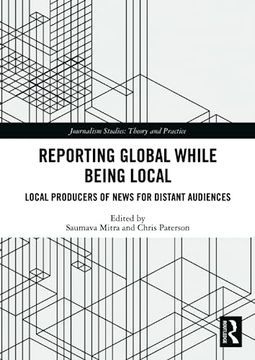 portada Reporting Global While Being Local (Journalism Studies) (en Inglés)