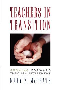 portada teachers in transition: growing forward through retirement