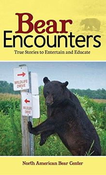 portada Bear Encounters: True Stories to Entertain and Educate (en Inglés)