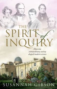 portada The Spirit of Inquiry: How one Extraordinary Society Shaped Modern Science (en Inglés)