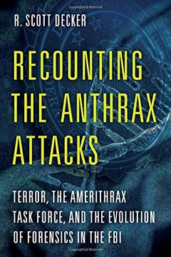 portada Recounting the Anthrax Attacks: Terror, the Amerithrax Task Force, and the Evolution of Forensics in the fbi (en Inglés)