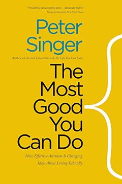 portada The Most Good you can do: How Effective Altruism is Changing Ideas About Living Ethically (in English)