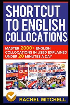 portada Shortcut to English Collocations: Master 2000+ English Collocations in Used Explained Under 20 Minutes a day (en Inglés)