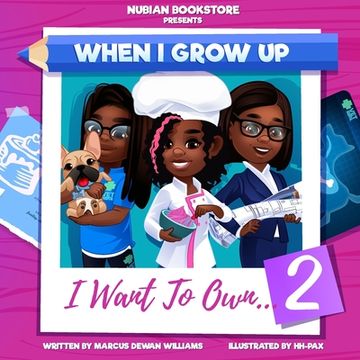portada Nubian Bookstore Presents When I Grow Up I Want To Own ...: Volume 2 (en Inglés)