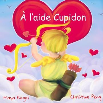 portada A l'aide Cupidon (en Francés)