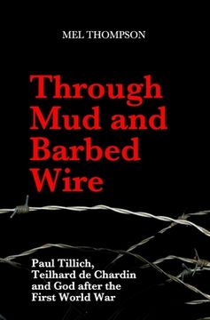 portada Through Mud and Barbed Wire: Paul Tillich, Teilhard de Chardin and God after the First World War (en Inglés)