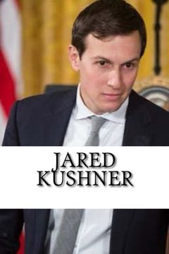 portada Jared Kushner: A Biography