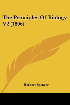 portada the principles of biology v2 (1896) (en Inglés)