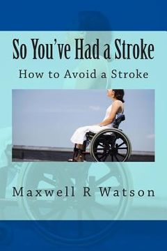 portada So You've Had a Stroke: How to Avoid a Stroke (en Inglés)