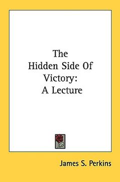 portada the hidden side of victory: a lecture (en Inglés)