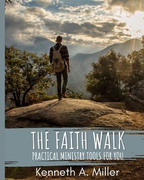 portada The Faith Walk: Practical Ministry Tools For You (en Inglés)