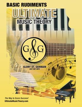 portada Music Theory Basic Rudiments Workbook - Ultimate Music Theory: Basic Rudiments Ultimate Music Theory Workbook includes UMT Guide & Chart, 12 Step-by-S (en Inglés)