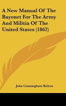 portada a new manual of the bayonet for the army and militia of the united states (1862) (in English)