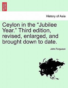 portada ceylon in the "jubilee year." third edition, revised, enlarged, and brought down to date. (en Inglés)