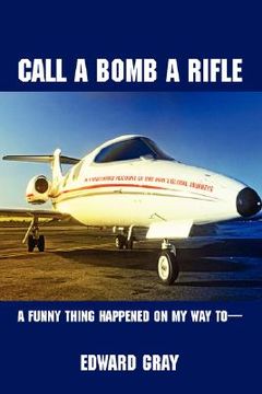 portada call a bomb a rifle: a funny thing happened on my way to (in English)