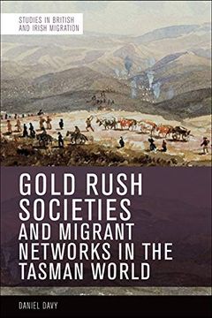 portada Gold Rush Societies Environments a (Studies in British and Irish Migration) (en Inglés)