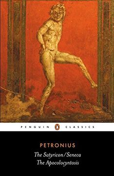 portada The Satyricon and the Apocolocyntosis of the Divine Claudius (Penguin Classics) (en Inglés)