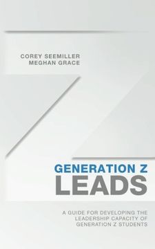 portada Generation Z Leads: A Guide for Developing the Leadership Capacity of Generation Z Students (in English)