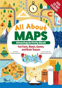 portada All about Maps Amazing Activity Book: Fun Facts, Mazes, Games, and Brain Teasers (en Inglés)