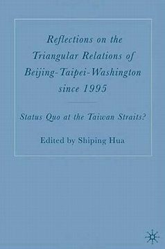 portada reflections on the triangular relations of beijing-taipei-washington since 1995 (en Inglés)