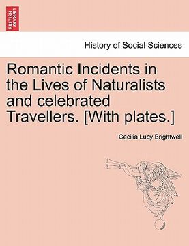 portada romantic incidents in the lives of naturalists and celebrated travellers. [with plates.] (in English)