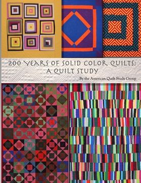 portada 200 Years of Solid Color Quilts: A Quilt Study (en Inglés)