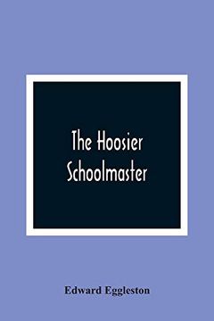 portada The Hoosier Schoolmaster (en Inglés)