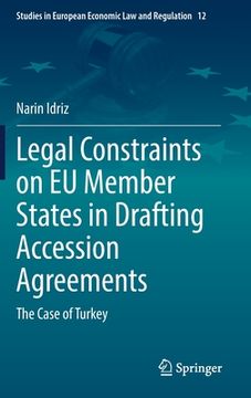 portada Legal Constraints on EU Member States in Drafting Accession Agreements: The Case of Turkey (en Inglés)