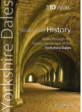 portada Walks With History: Walks Through the Fascinating Historic Landscapes of the Yorkshire Dales (Top 10 Walks: Yorkshire Dales) (en Inglés)