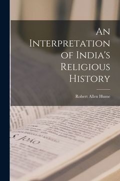 portada An Interpretation of India's Religious History (en Inglés)