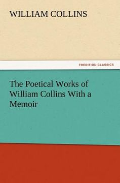 portada the poetical works of william collins with a memoir (en Inglés)