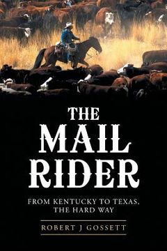 portada The Mail Rider: From Kentucky to Texas, the Hard Way (en Inglés)
