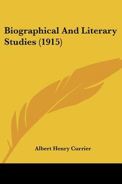 portada biographical and literary studies (1915) (en Inglés)