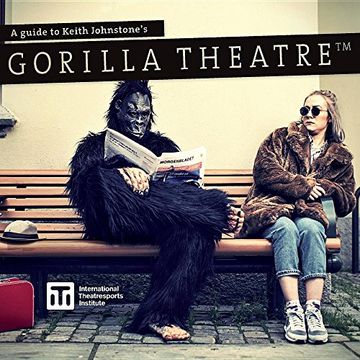 portada A Guide to Keith Johnstone's Gorilla Theatre (ITI Format Guides)