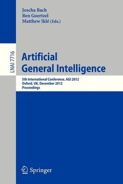 portada artificial general intelligence: 5th international conference, agi 2012, oxford, uk, december 8-11, 2012. proceedings (en Inglés)